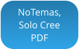 NoTemas,  Solo Cree PDF