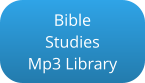 Bible  Studies Mp3 Library