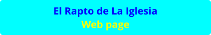 El Rapto de La Iglesia Web page